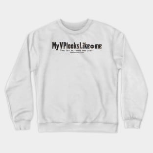 MyVPlooksLike.me - The 1st, but not the Last! - Black Crewneck Sweatshirt